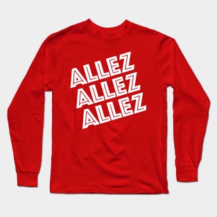 ALLEZ ALLEZ ALLEZ Long Sleeve T-Shirt